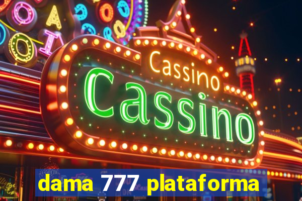 dama 777 plataforma